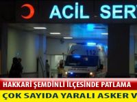 HAKKARİ'DE PATLAMA, ÇOK SAYIDA YARALI ASKERLER VAR !!!