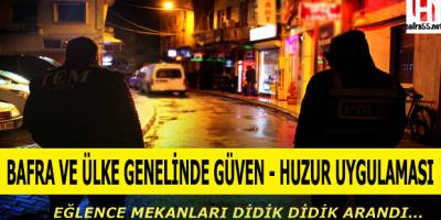 BAFRA VE ÜLKE GENELİNDE GÜVEN - HUZUR UYGULAMASI