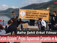 Bafra Şehit Erkut Yılmaz MTAL Çarşamba ve Ayvacık’ ta