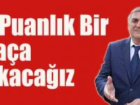 Puanlık Bir Maça Çıkacağız