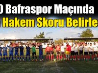 1930 Bafraspor Maçında Orta Hakem Skoru Belirledi !!!