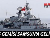 SAVAŞ GEMİSİ SAMSUN'A GELİYOR !!!