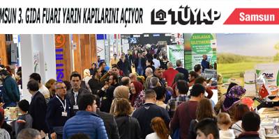 Samsun'da Gıda Sektörüne Büyük Buluşma: TÜYAP 3. Gıda Fuarı Başlıyor