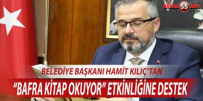 Başkan Hamit Kılıç’tan "Bafra’da Hayat Duruyor, Bafra Kitap Okuyor" Etkinliğine Destek