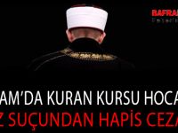ALAÇAM’DA KURAN KURSU HOCASINA TACİZ SUÇUNDAN HAPİS CEZASI !!!