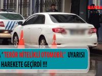 BAFRA’DA ’’TERÖR NİTELİKLİ OTOMOBİL’’  UYARISI EMNİYETİ HAREKETE GEÇİRDİ !!!