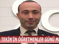 TANER TEKİN’İN ÖĞRETMENLER GÜNÜ MESAJI