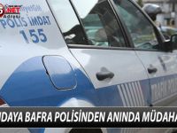 MAGANDAYA BAFRA POLİSİNDEN ANINDA MÜDAHALE