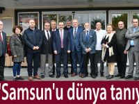 'Samsun'u dünya tanıyacak!'