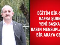 EĞİTİM BİR-SEN BAFRA ŞUBESİ YENİ BAŞKANI BASIN MENSUPLARI İLE BİR ARAYA GELDİ