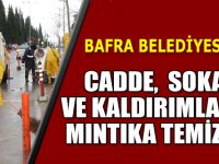 BAFRA BELEDİYESİNİN CADDE, SOKAK VE KALDIRIMLARDA MINTIKA TEMİZLİĞİ