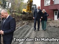 Togar’dan İki Mahalleye Müjde