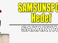 Samsunspor'da Hedef Sakarya