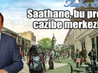 Saathane, bu projeyle cazibe merkezi olur