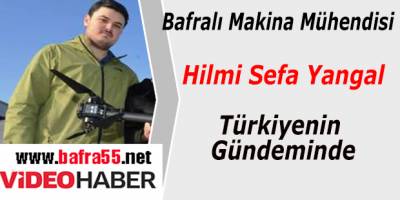 Bafralı Makina Mühendisi Türkiye Gündeminde