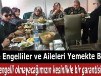 Görme Engelliler ve Aileleri Yemekte Buluştu