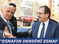 ŞAHİN;"ESNAFIN DERDİNİ ESNAF BİLİR"