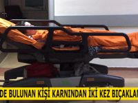 Karnından İki Kez Bıçaklandı