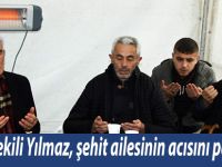 Milletvekili Yılmaz, şehit ailesinin acısını paylaştı