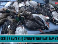 YÜZÜ MASKELİ 3 AVCI KUŞ CENNETİ’NDE KATLİAM YAPTI !!!