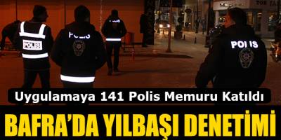 Bafra'da Yılbaşı Denetimleri