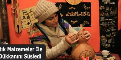 Atık Malzemeler İle Dükkanını Süsledi