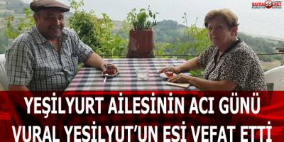 Vural Yeşilyurt'un Acı Günü