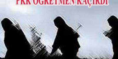 ŞİMDİDE ÖĞRETMEN KAÇIRDILAR