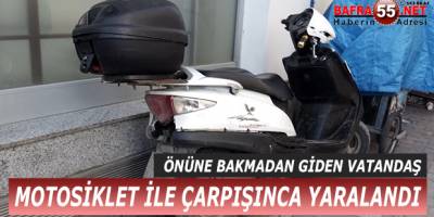 ÖNÜNE BAKMADAN YOLA ATLAYAN VATANDAŞ MOTOSİKLET İLE ÇARPIŞINCA YARALANDI