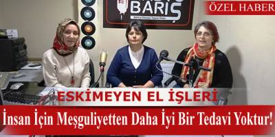 EL İŞİ HERKESE TERAPİ OLUYOR