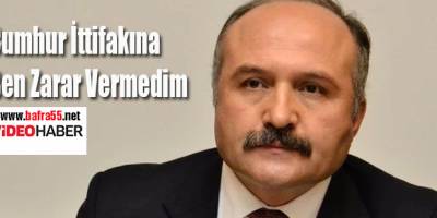 Cumhur İttifakına Ben Zarar Vermedim