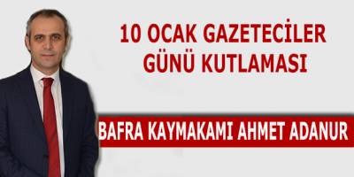 Kaymakam Adanur 10 Ocak Gazeteciler Günü Kutlaması