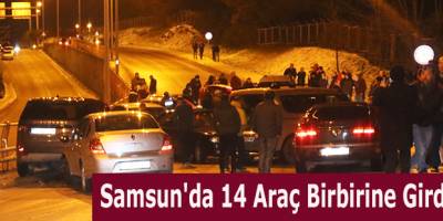 Samsun'da 14 Araç Birbirine Girdi