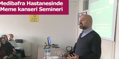 Medibafra Hastanesinde Meme kanseri Semineri