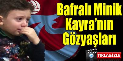 Bafralı Trabzonsporlu Minik Taraftarın Minik Gözyaşları