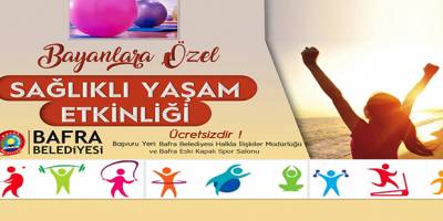 BAFRA BELEDİYESİ’NDEN BAYANLARA SAĞLIKLI YAŞAM ETKİNLİĞİ