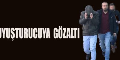 UYUŞTURUCU TİCARETİNE GÖZALTI
