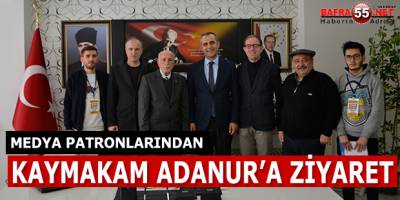 MEDYA PATRONLARINDAN KAYMAKAM ADANUR’A ZİYARET