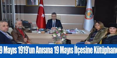 19 Mayıs 1919’un Anısına 19 Mayıs İlçesine Kütüphane