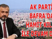 AK PARTİ BAFRA’DA HAMİT KILIÇ İLE YOLA DEVAM DEDİ