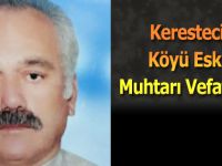 Vefat; Keresteci Köyü Eski Muhtarı Vefat Etti