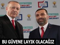 BU GÜVENE LAYIK OLACAĞIZ