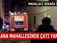 MEVLANA MAHALLESİNDE ÇATI YANGINI