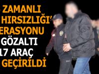EŞ ZAMANLI ‘OTO HIRSIZLIĞI’ OPERASYONU; 7 GÖZALTI