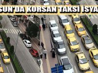 SAMSUN'DA KORSAN TAKSİ İSYANI