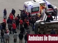 Ambulans ile Otomobil Çarpıştı!
