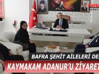 BAFRA ŞEHİT AİLELERİ DERNEĞİ KAYMAKAM ADANUR’U ZİYARET ETTİ
