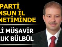 HALUK BÜLBÜL, AK PARTİ SAMSUN İL YÖNETİMİNDE