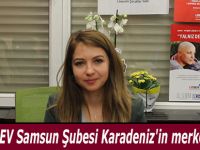 LÖSEV Samsun Şubesi Karadeniz'in merkezi olacak