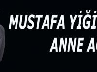 Mustafa Yiğit’in Anne Acısı
